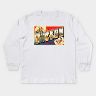 Greetings from Tucson, Arizona - Vintage Large Letter Postcard Kids Long Sleeve T-Shirt